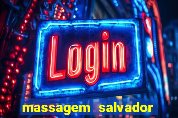 massagem salvador de bahia